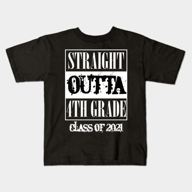 Straight outta 4th Grade class of 2021 Kids T-Shirt by sevalyilmazardal